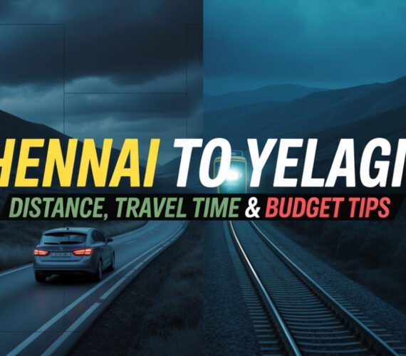 Chennai to Yelagiri Distance: Road, Train, Budget & Time