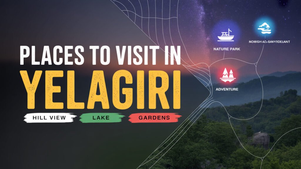 Places to Visit in Yelagiri: 5 Must Visit Places [2025]